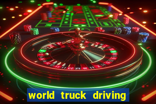 world truck driving simulator dinheiro infinito tudo desbloqueado